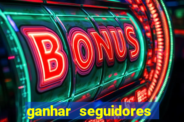 ganhar seguidores instagram gratis